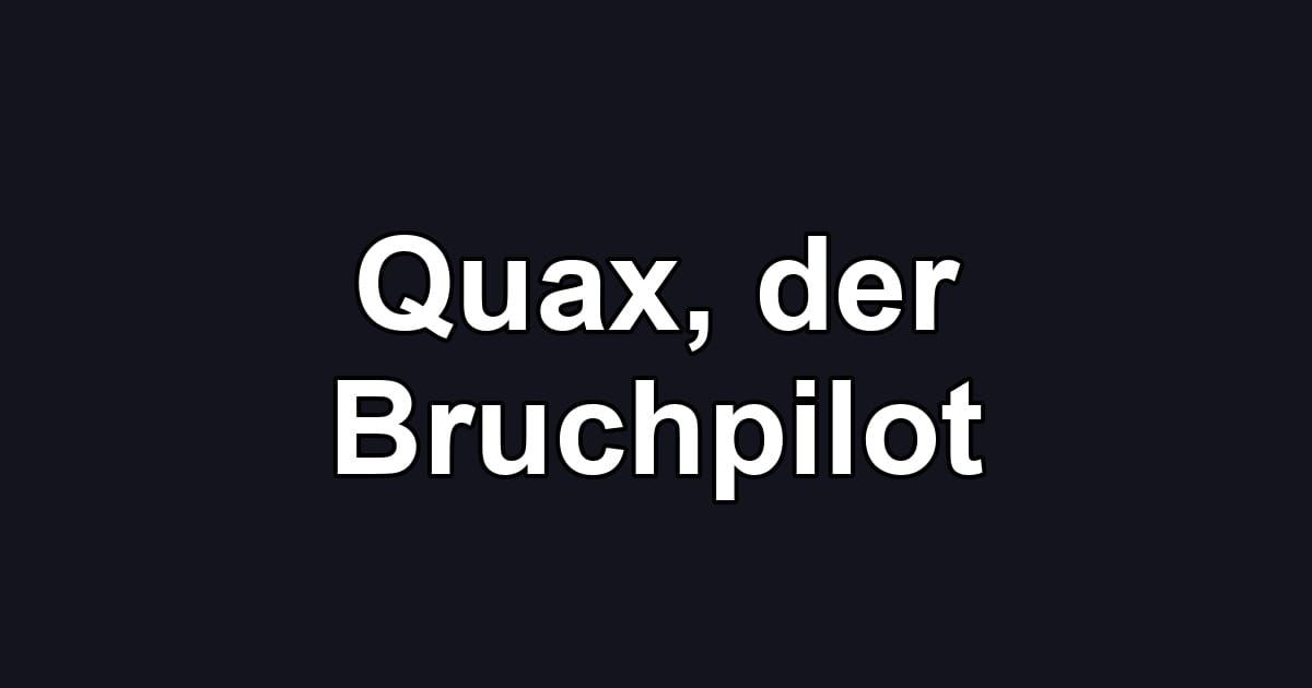 Quax, der Bruchpilot