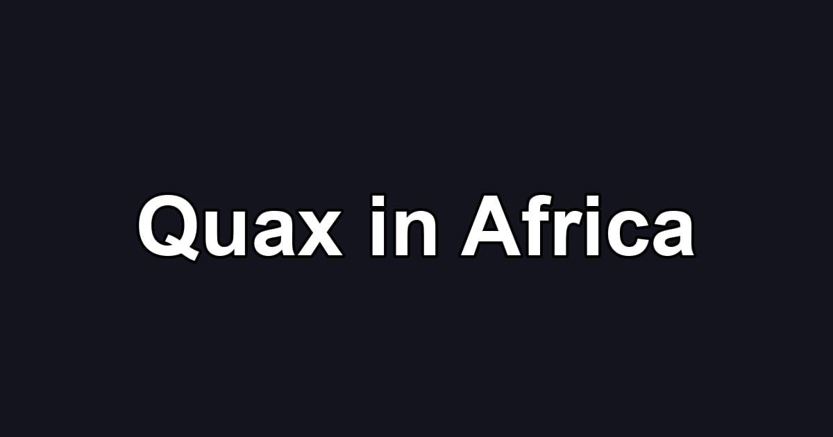 Quax in Africa