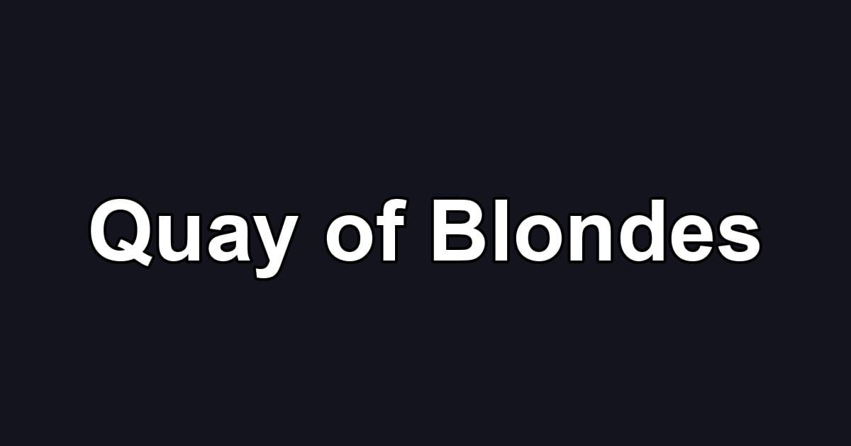Quay of Blondes
