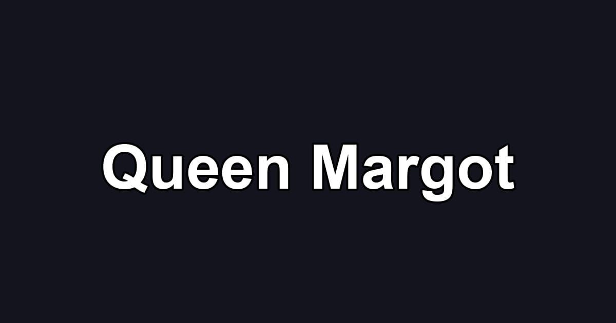 Queen Margot