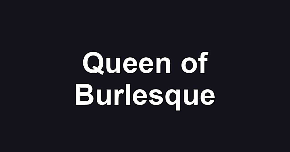 Queen of Burlesque
