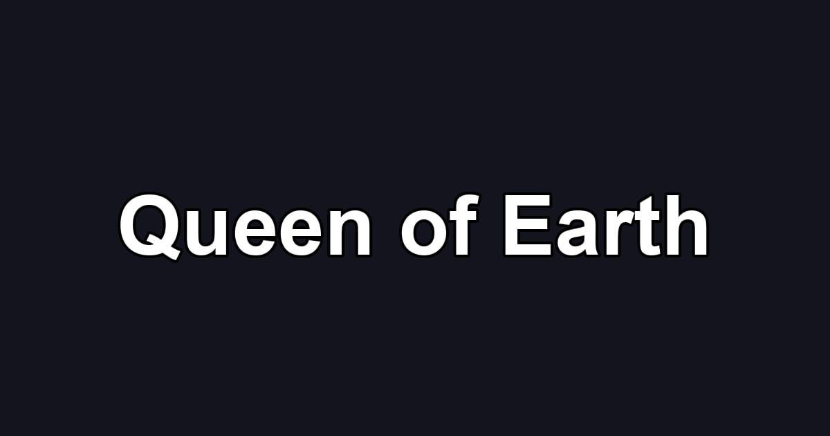 Queen of Earth