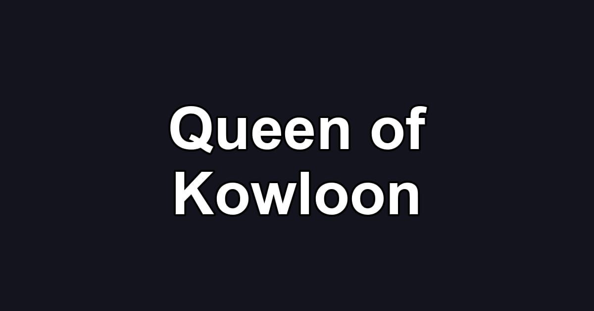 Queen of Kowloon