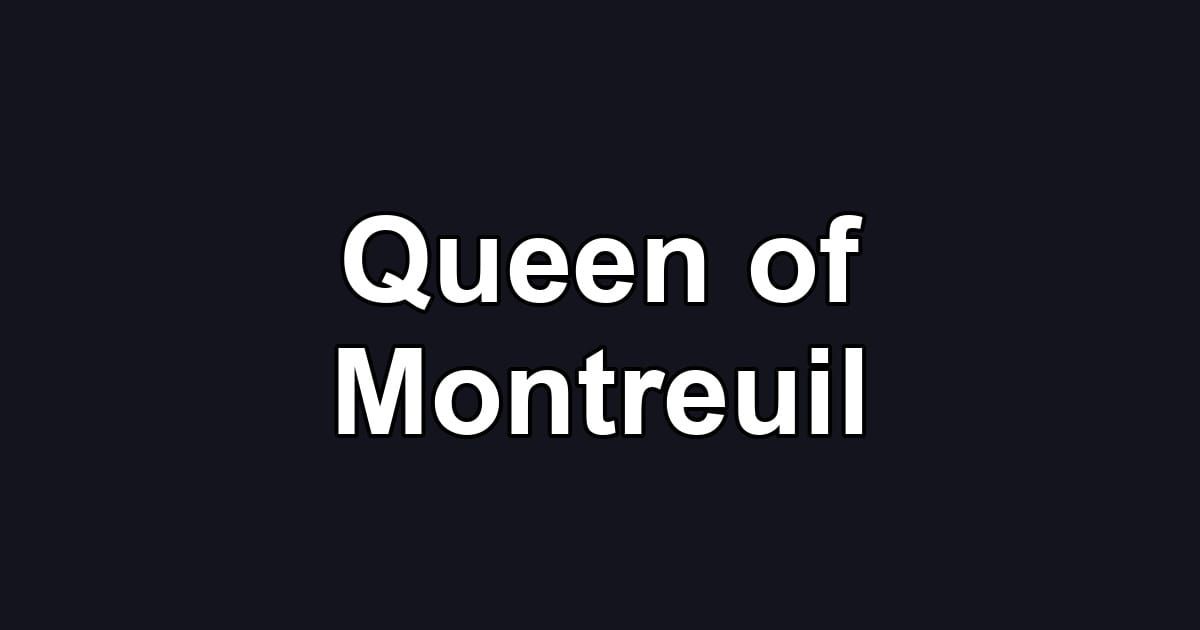 Queen of Montreuil