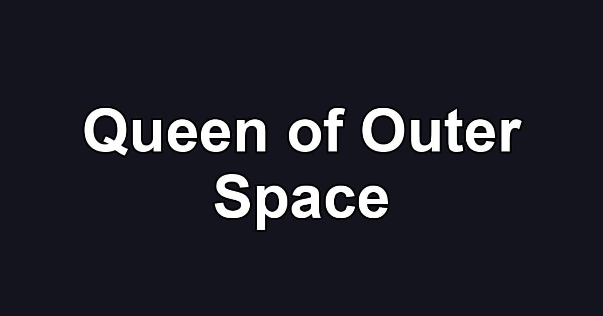 Queen of Outer Space
