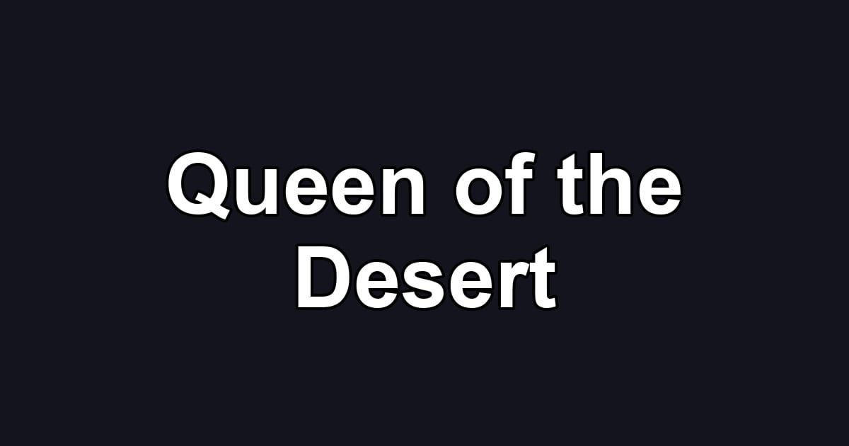 Queen of the Desert