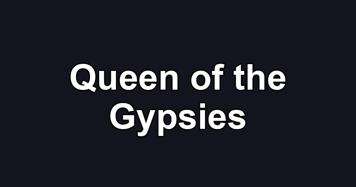 Queen of the Gypsies