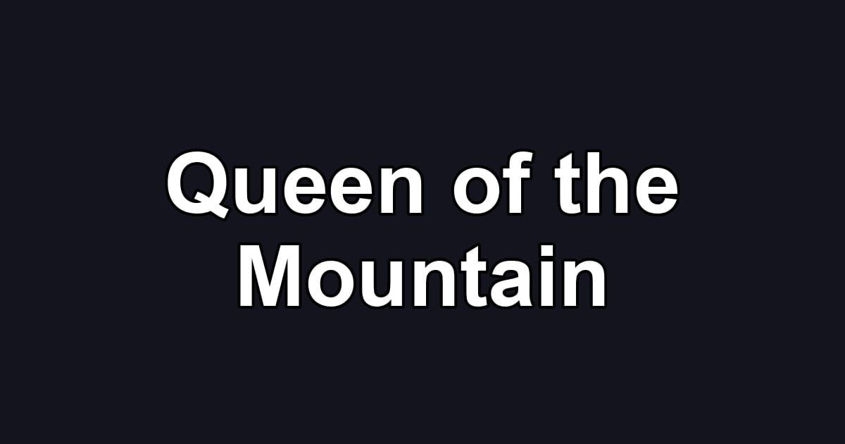 Queen of the Mountain