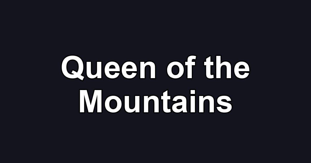 Queen of the Mountains