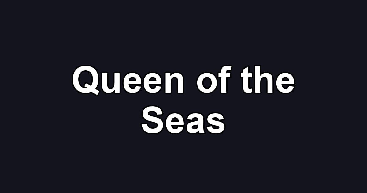 Queen of the Seas