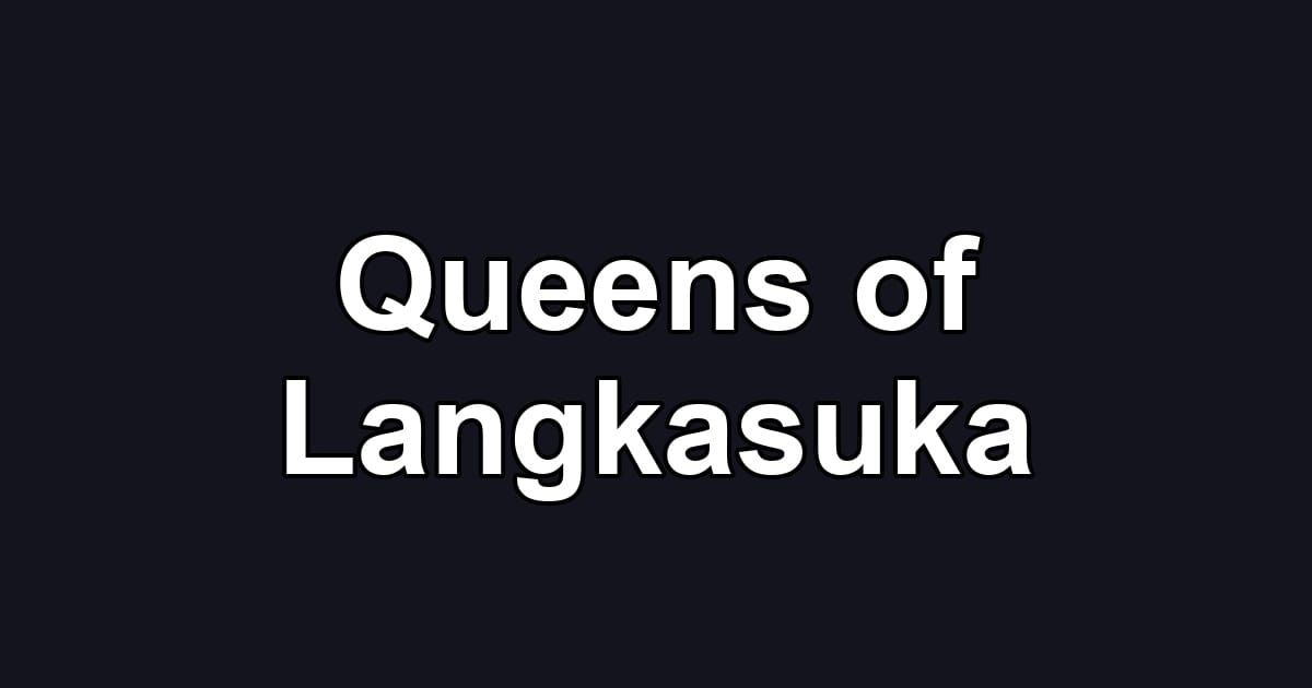 Queens of Langkasuka
