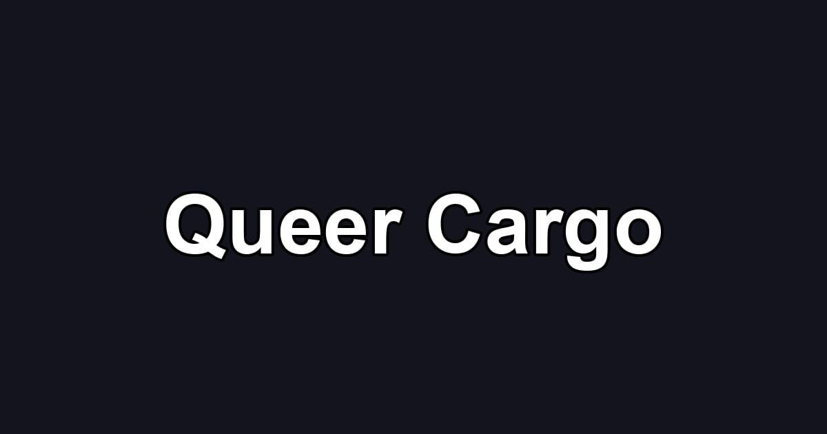 Queer Cargo