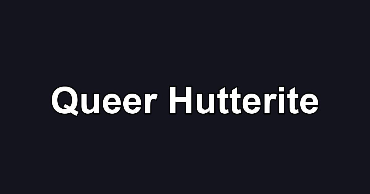 Queer Hutterite