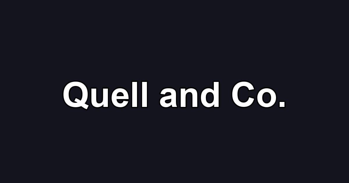 Quell and Co.
