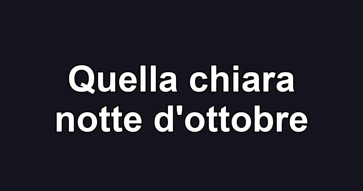 Quella chiara notte d'ottobre