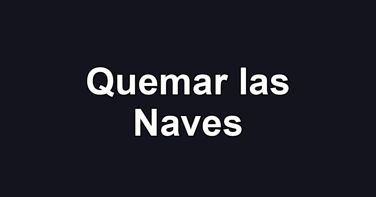 Quemar las Naves