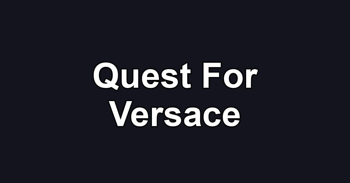 Quest For Versace