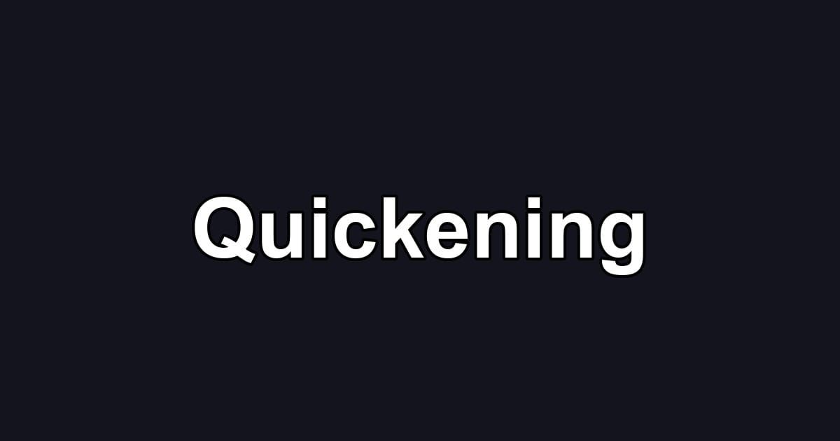 Quickening
