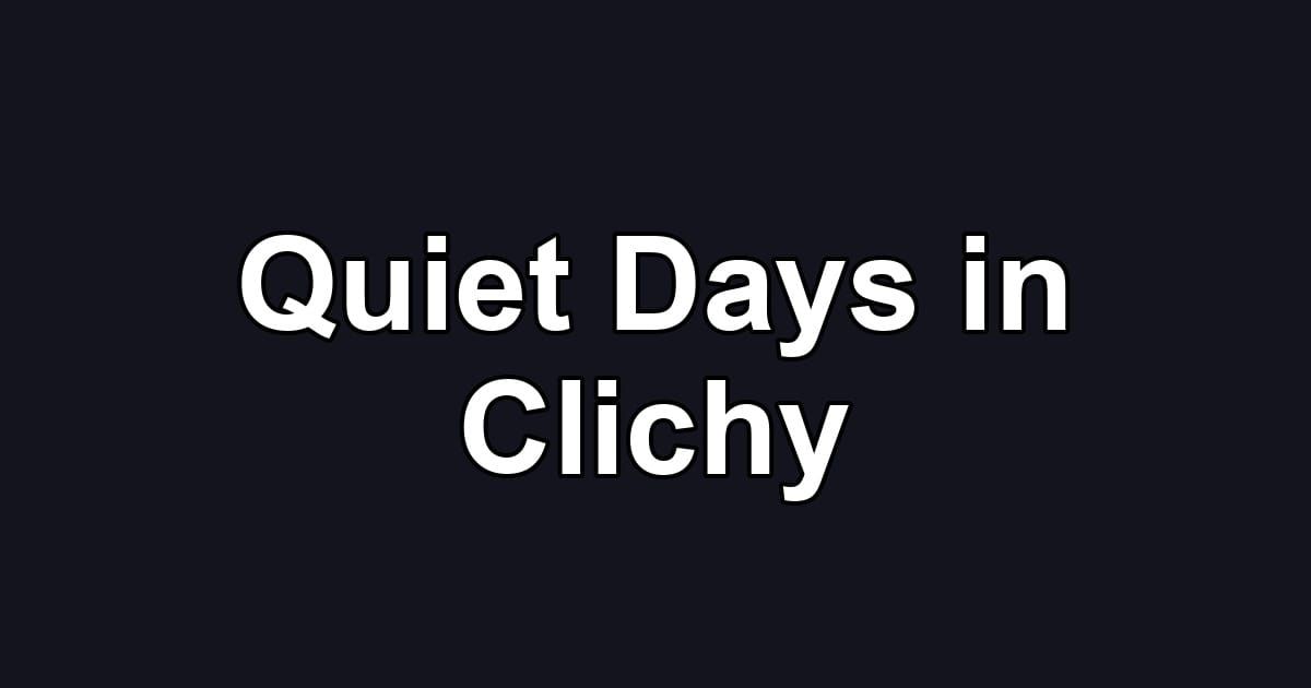 Quiet Days in Clichy