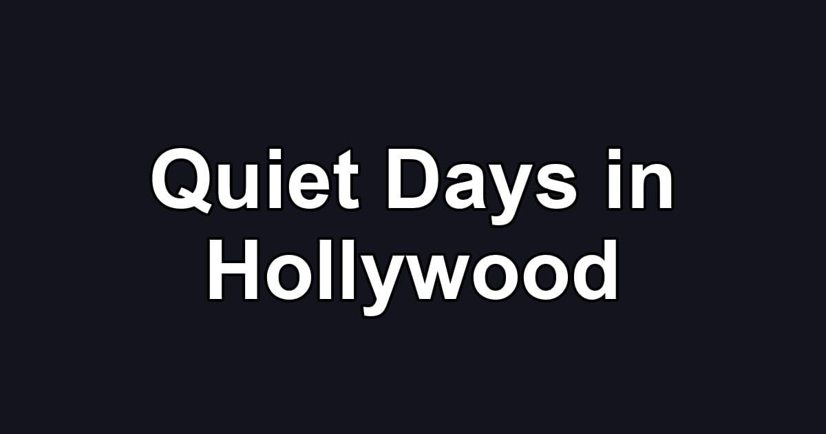 Quiet Days in Hollywood