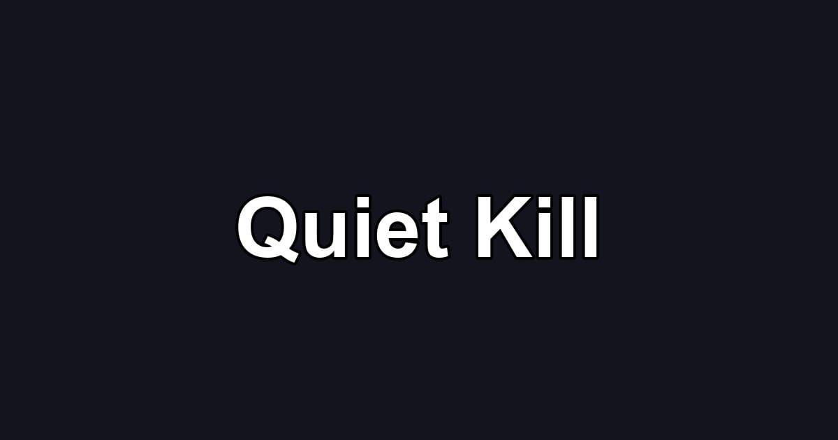 Quiet Kill