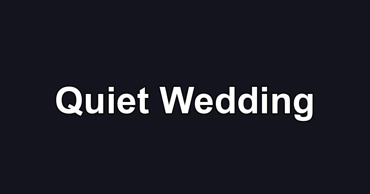 Quiet Wedding