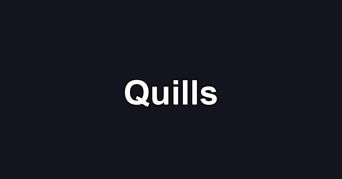 Quills