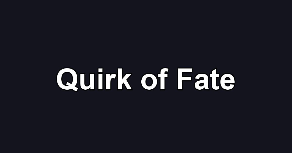 Quirk of Fate