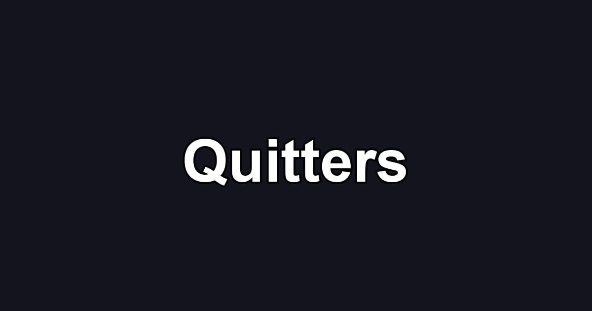 Quitters