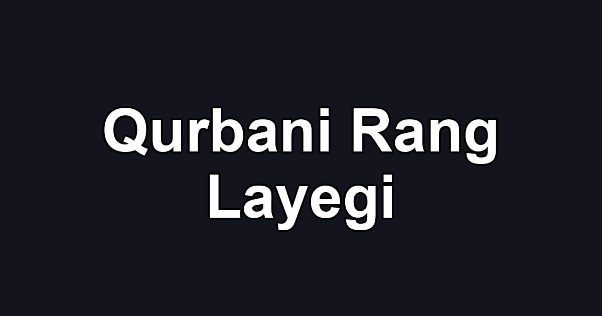 Qurbani Rang Layegi