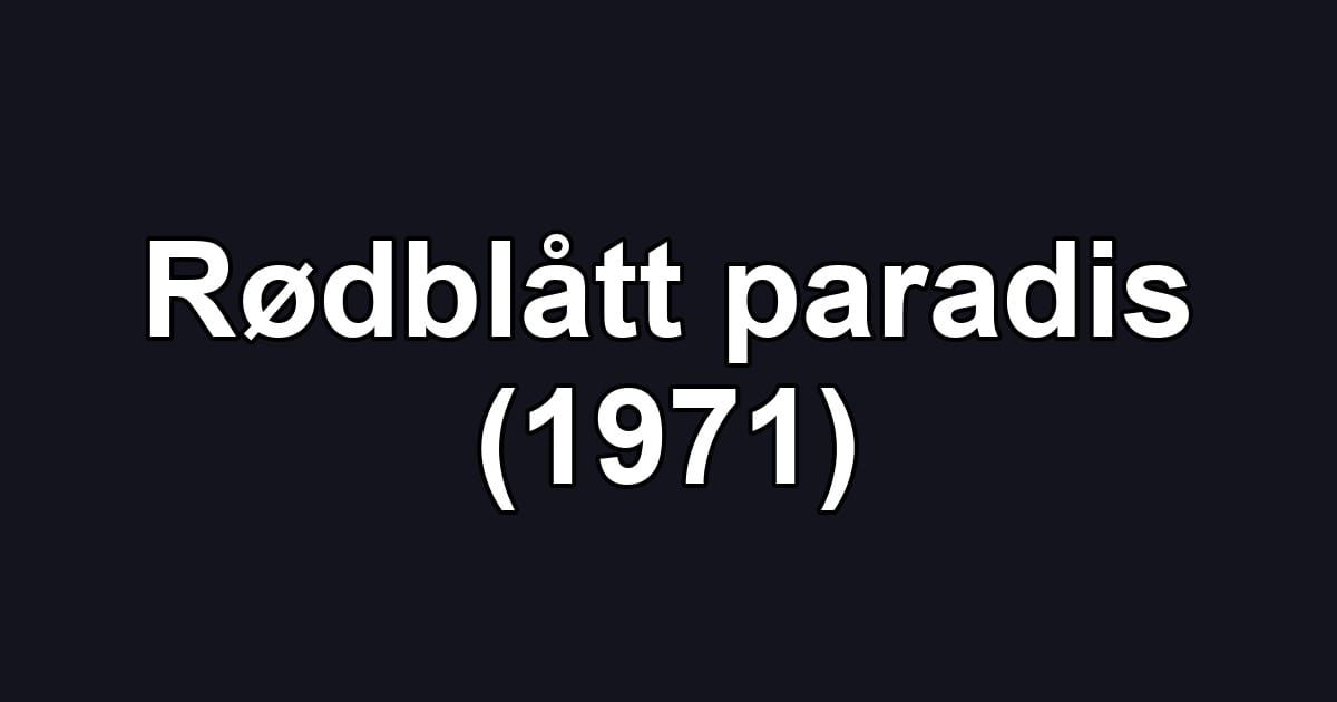 Rødblått paradis (1971)