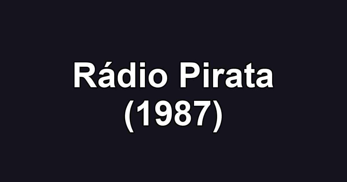 Rádio Pirata (1987)