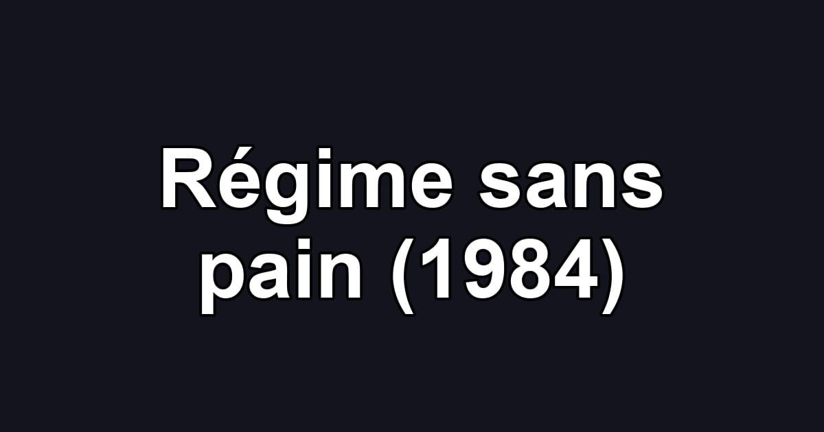 Régime sans pain (1984)
