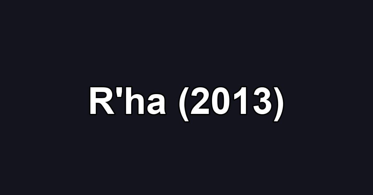 R'ha (2013)