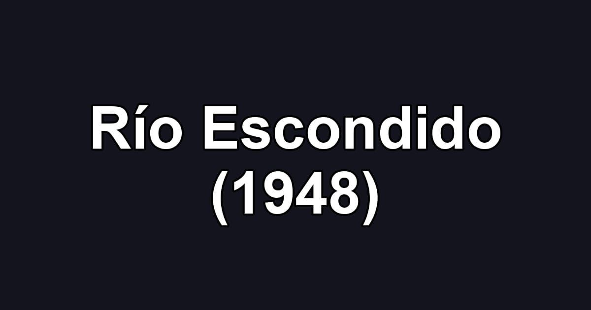 Río Escondido (1948)