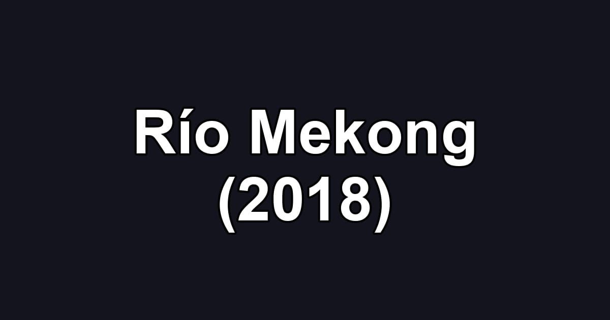Río Mekong (2018)