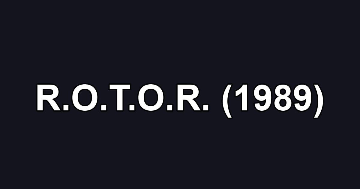 R.O.T.O.R. (1989)