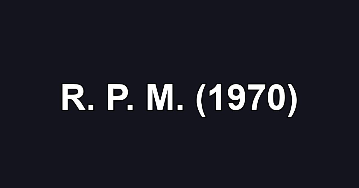 R. P. M. (1970)