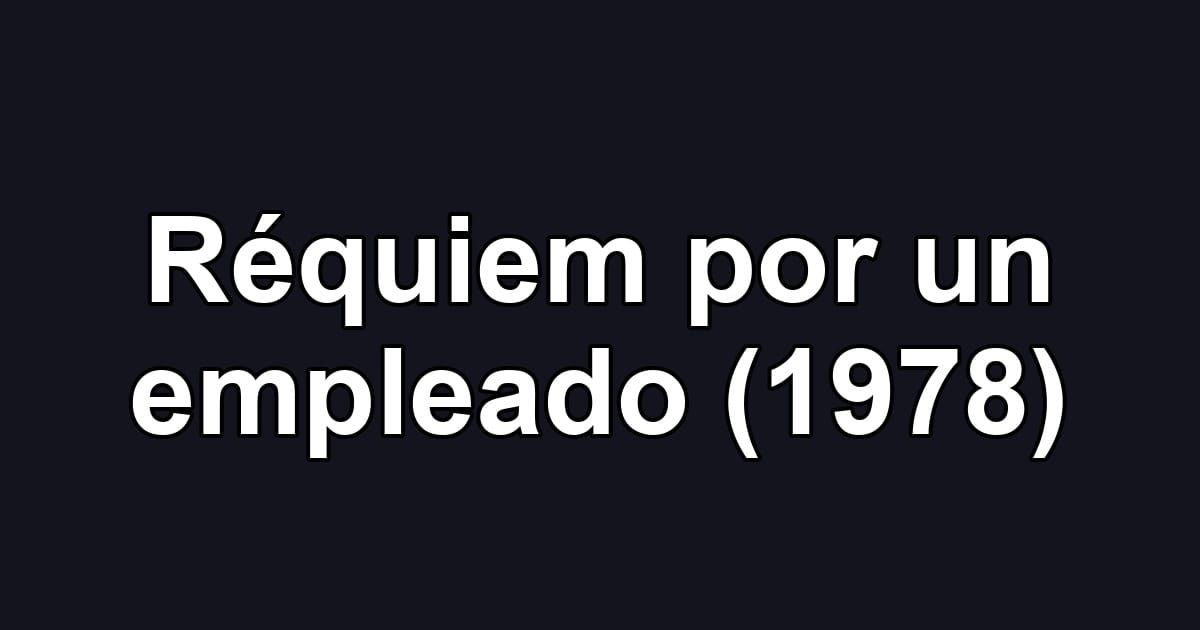 Réquiem por un empleado (1978)
