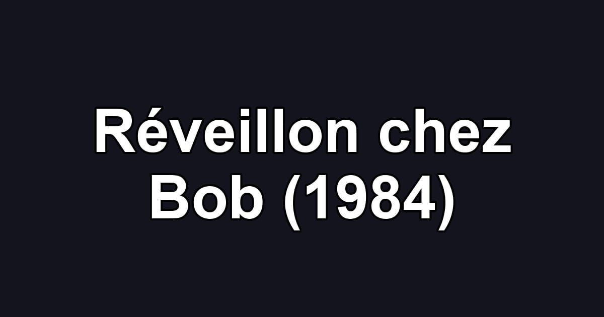 Réveillon chez Bob (1984)