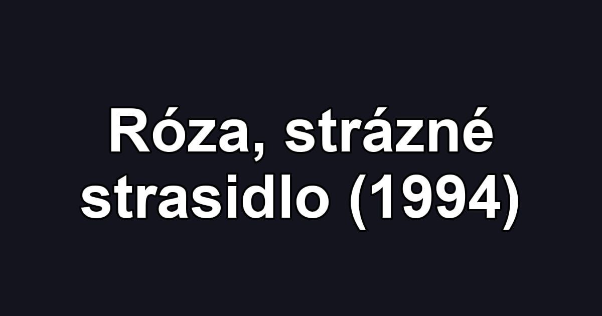 Róza, strázné strasidlo (1994)