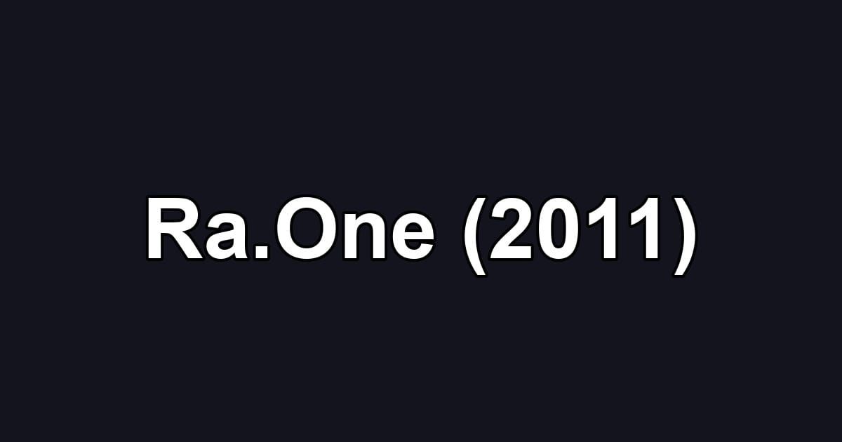 Ra.One (2011)