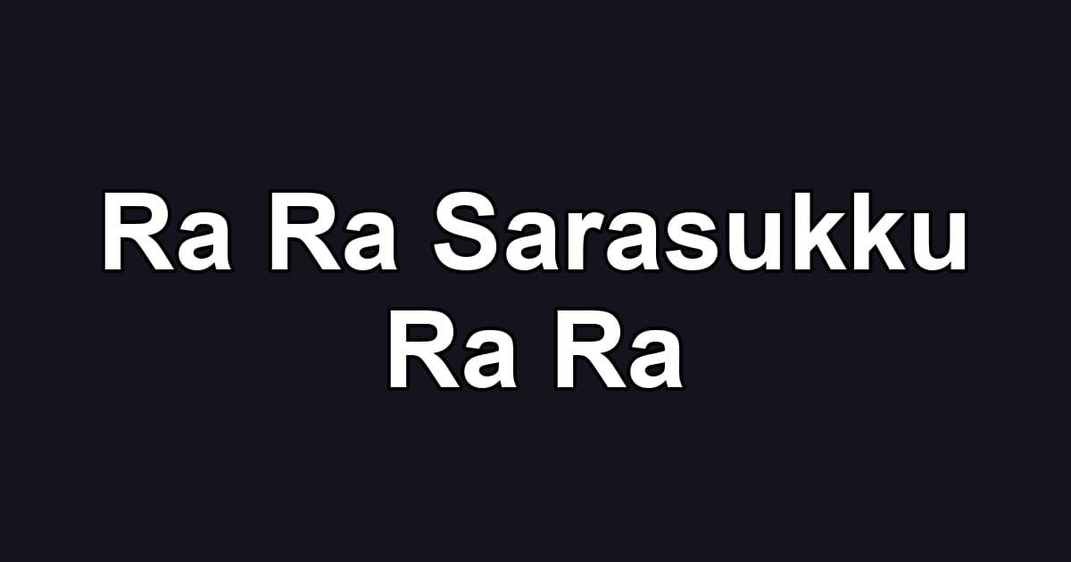 Ra Ra Sarasukku Ra Ra