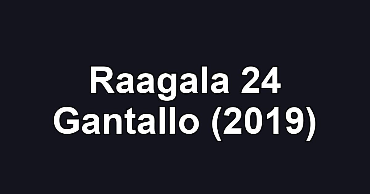 Raagala 24 Gantallo (2019)
