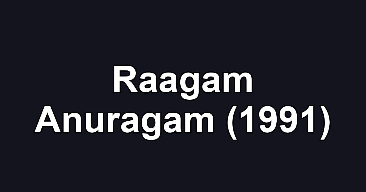 Raagam Anuragam (1991)
