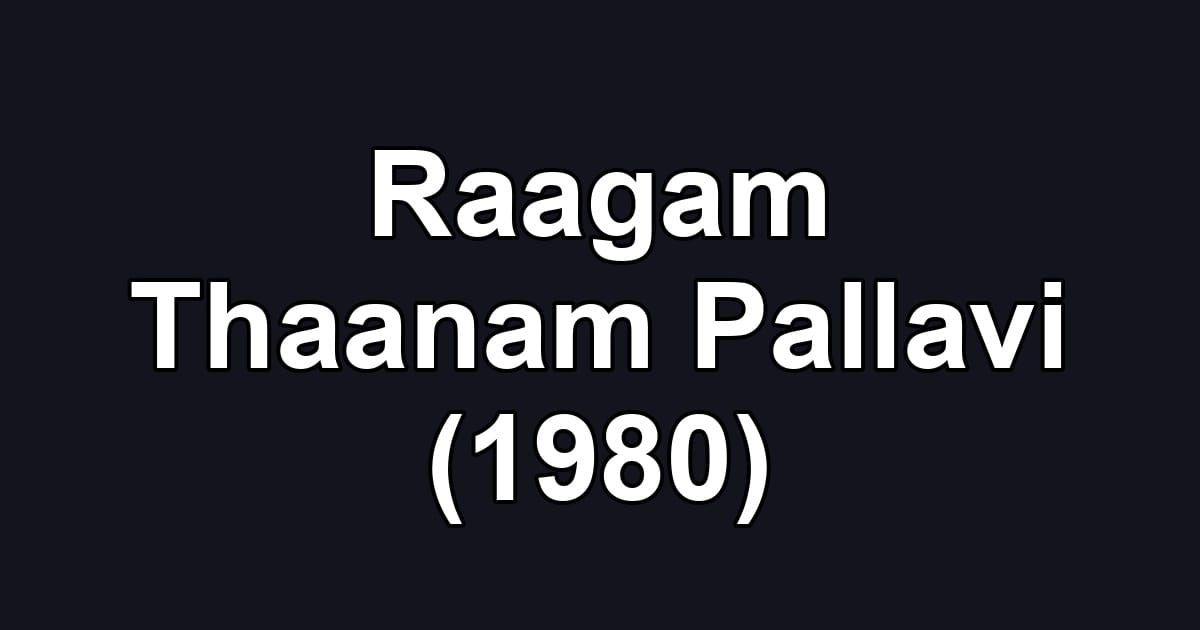 Raagam Thaanam Pallavi (1980)
