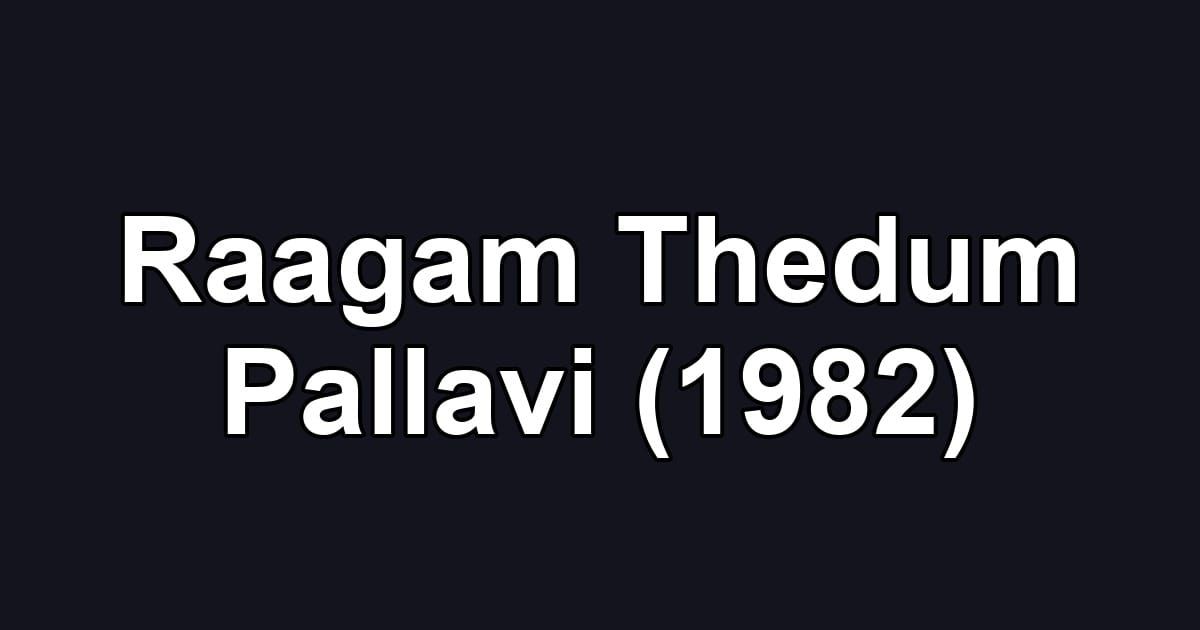 Raagam Thedum Pallavi (1982)