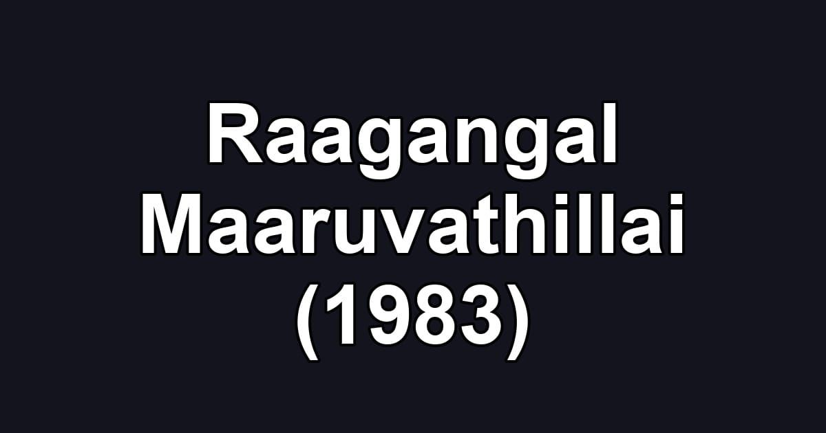 Raagangal Maaruvathillai (1983)