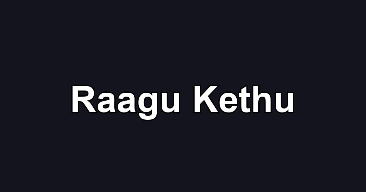 Raagu Kethu