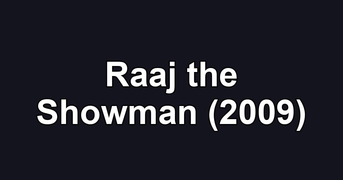 Raaj the Showman (2009)